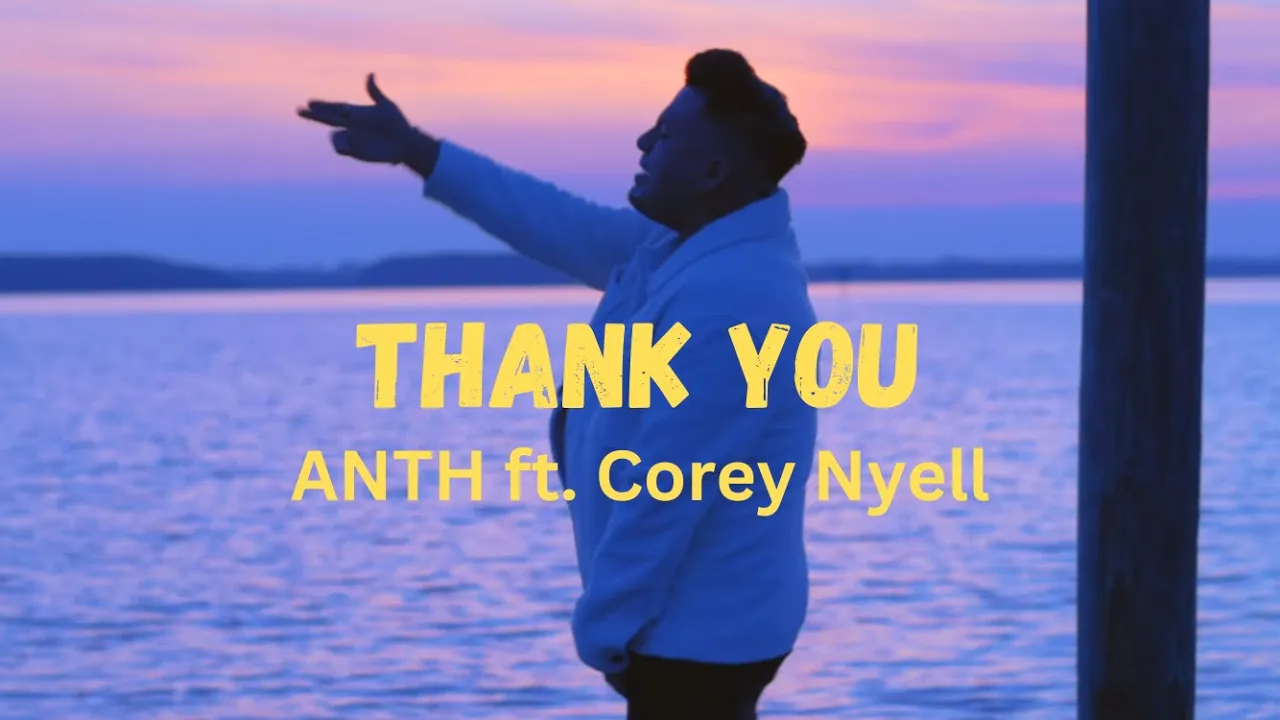 ANTH ~ Thank You (feat. Corey Nyell) with Lyrics