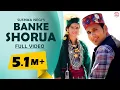 Download Lagu Latest Pahari Video 2018 | Banke Shorua | Sushma Negi | Himchali Song | DJ RockerZ