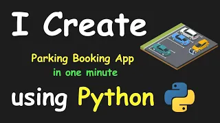 I CREATE PARKING BOOKING APP IN 1 MIN USING PYTHON LEARN PYTHON BY BUILDING SIMPLE PROJECTS