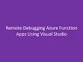 remote Debugging Azure Function apps in Visual studio