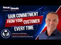 Gaining commitment from every customer every time