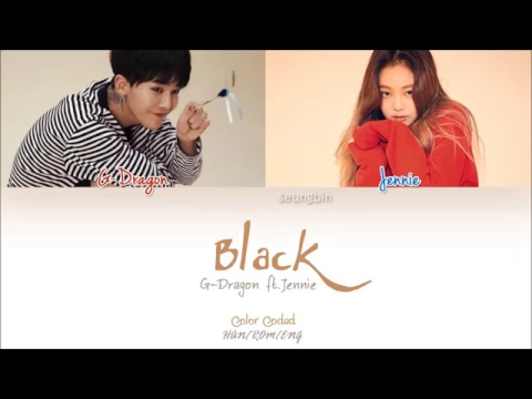 Download MP3 G-Dragon - Black (Feat. Jennie of BLACKPINK) (Color Coded Han|Rom|Eng Lyrics)