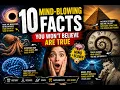 10 True Facts That Will Make You Question Everything