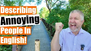 How To Talk About Annoying People In English 