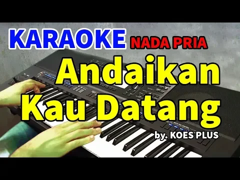 Download MP3 ANDAIKAN KAU DATANG - Koes Plus | KARAOKE HD