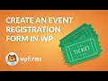 How to Create an Event Registration Form in WordPress with WPForms Easy Step-by-Step Guide