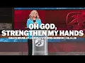 Oh God Strengthen My Hands Grace Brumley Sunday Evening Sermon