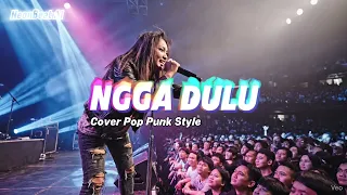 ngga dulu ngga ngga nga dulu pokoknya harus kamu cover pop punk ai
