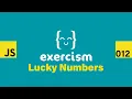JavaScript on Exercism 012 - Lucky Numbers
