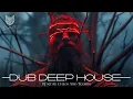 Download Lagu Dub Deep House mix 2025 / 1 Hour of Night Session / House Dubby