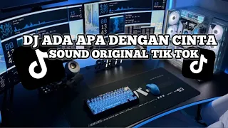 dj ada apa dengan cinta sound tik tok viral