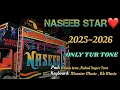 Lagu Naseeb Star Band All New Tur Tone | 2025~2026 Trending Tone🤩| Naseeb Sotta Viral Tone❤️| RV Power