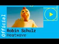Lagu Robin Schulz – Heatwave feat. Akon [Official Video]
