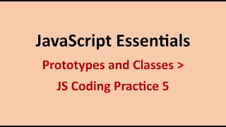 JS Coding Practice 5 Prototypes and Classes JavaScript Essentials NxtWave CCBP