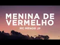 Download Lagu MC Menor JP - Menina de Vermelho (Letra/Lyrics)
