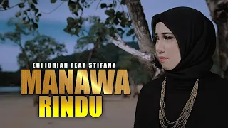 Download Lagu Minang 2020 - Manawa Rindu - Egi Idrian Feat Stifany (Official Video Music ) MV MP3