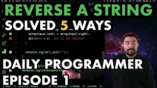 5 Ways to Reverse a String Daily Programmer Episode 1