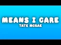 Download Lagu Tate McRae - Means I Care (Lyrics)
