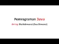 Array pada Bahasa Pemrograman Java Part 3 Array Multidimensi