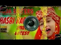 Hasbi Rabbi Dj Gojol || Dj Naat Mix || Huda Sistar || Dj Sk Samim ||