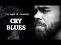 Deep Melancholy \u0026 Whiskey Blues | Legendary Cry Blues Collection