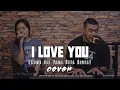 Download Lagu I Love You (Cuma Ale Yang Beta Cinta) - Cover DEVIAN MANUPUTTY \u0026 JULIED MANUPUTTY