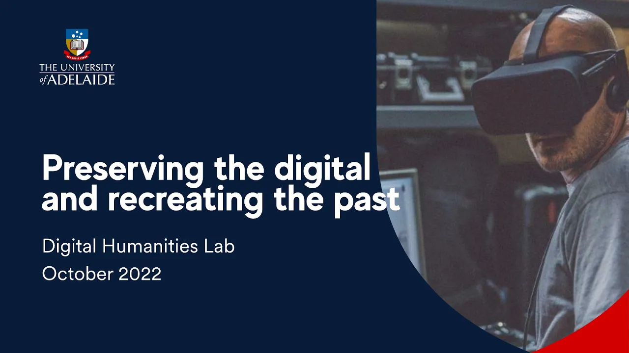 Digital Humanities Lab: Preserving the digital and recreating the past