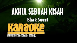 akhir sebuah kisah black sweet karaoke musik versi cover lonny 