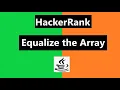 Equalize the Array Hackerrank Solution - java Hackerrank Algorithm