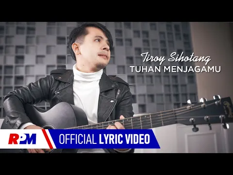 Download MP3 Tiroy Sihotang - Tuhan Menjagamu (Official Lyric Video)