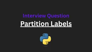 Partition Labels - Leetcode 763
