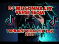Download Lagu DJ WE GONNA LET IT VERSI SLOW TERBARU VIRAL TIK TOK 2021