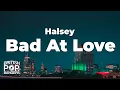 Download Lagu Halsey - Bad At Love (Lyrics)