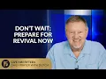 Don t Wait Prepare for Revival NOW Give Him 15 Daily Prayer with Dutch September 16 2025