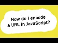 How do I encode a URL in JavaScript