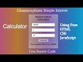 Glass Morphism Simple Interest Calculator Using Pure HTML CSS and JS Free Source Code
