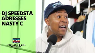 dj speedsta addresses nasty c podcast and chill with macg 
