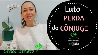Luto pela perda do companheiro(a) - Psicologia - Renascendo do Luto