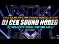 Lagu DJ CEK SOUND FULL ALBUM TERBAIK 2025 FULL BASS MBEDIL NROTOK NULUP