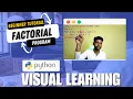 Python Program for Factorial of a Number Complete Beginner Python Tutorial Visual Learning