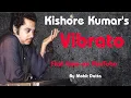 Download Lagu WHAT IS VIBRATO ? KISHORE KUMAR VIBRATO . VOICE TEXTURE OF  KISHORE KUMAR .वाइब्रेटो क्या होता है ?