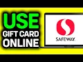HOW TO USE SAFEWAY GIFT CARD ONLINE 2026 FULL GUIDE