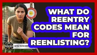 What Do Reentry Codes Mean For Reenlisting