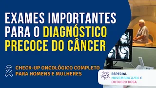 Estes são os exames de check-up oncológico que todos deveriam fazer….