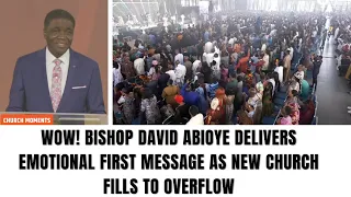  wow bishop david abioye delivers emotional first message as new church fills to overflow