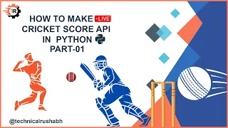 HOW TO MAKE LIVE CRICKET SCORE API IN PYTHON Part01
