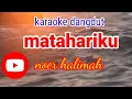 Download Lagu Matahariku Noer halimah musik+lirik lagu tanpa vokal