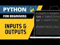 Python For Beginners - Inputs Outputs Explained