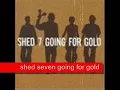 shed seven going for gold with lyrics