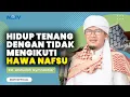 Download Lagu HIDUP TENANG DENGAN TIDAK MENGIKUTI HAWA NAFSU | KAJIAN AAGYM